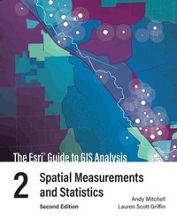 bokomslag The Esri Guide to GIS Analysis, Volume 2: Spatial Measurements and Statistics