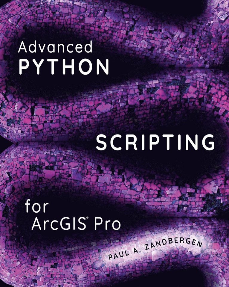 Advanced Python Scripting for ArcGIS Pro 1