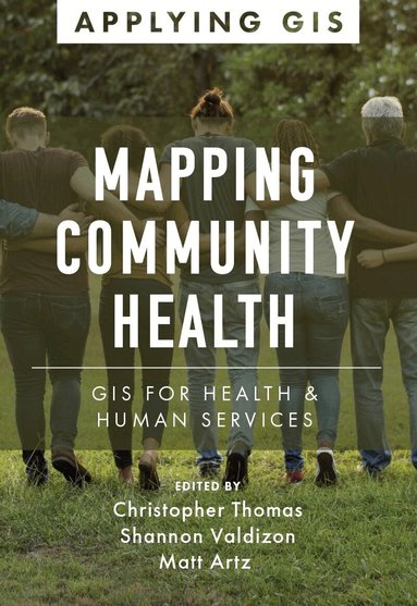 Christopher Thomas, Shannon Valdizon, Matt Artz - Mapping Community Health, Häftad