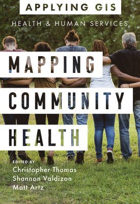Christopher Thomas, Shannon Valdizon, Matt Artz - Mapping Community Health, Häftad