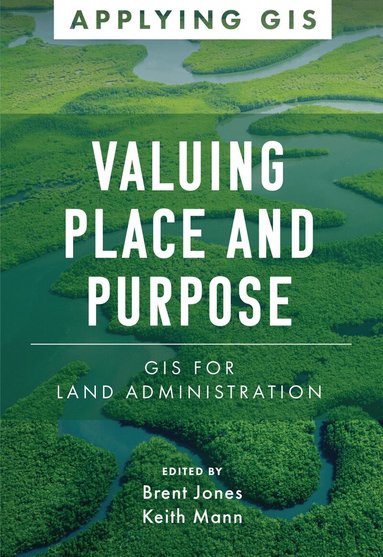 Brent Jones, Keith Mann - Valuing Place and Purpose, Häftad