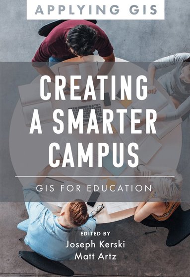 Joseph J. Kerski, Matt Artz - Creating a Smarter Campus, Häftad