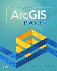 bokomslag Getting to Know ArcGIS Pro 3.2