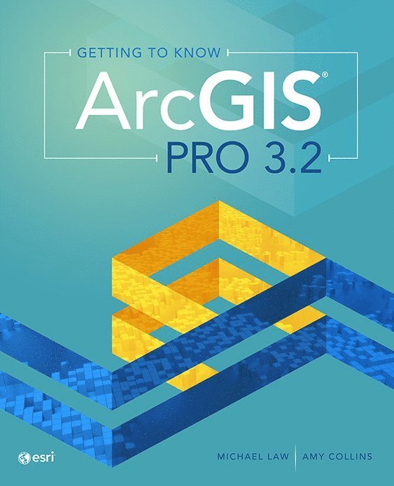 Michael Law, Amy Collins - Getting to Know ArcGIS Pro 3.2, Häftad