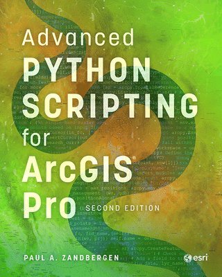Advanced Python Scripting for ArcGIS Pro 1