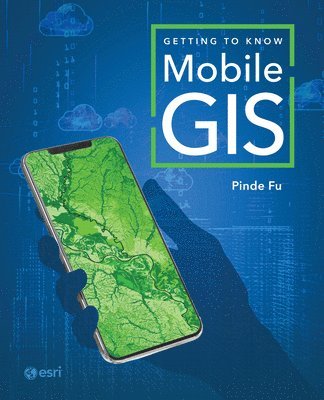 bokomslag Getting to Know Mobile GIS