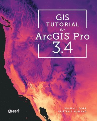 bokomslag GIS Tutorial for ArcGIS Pro 3.4