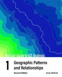 bokomslag The ESRI Guide to GIS Analysis, Volume 1: Geographic Patterns and Relationships