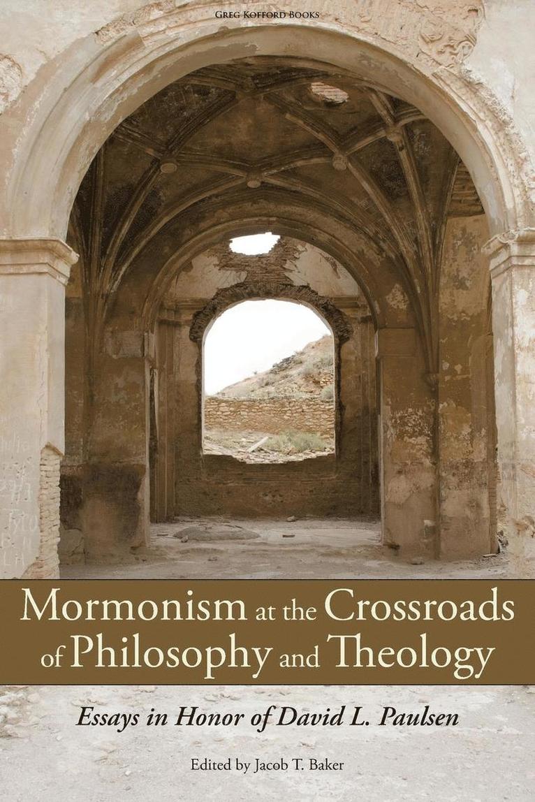 Jacob T Baker, Jacob T. Baker - Mormonism at the Crossroads of Philosophy and Theology, Häftad