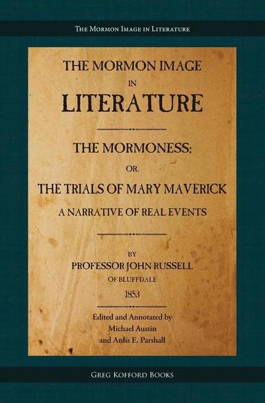 bokomslag The Mormoness; Or, The Trials Of Mary Maverick