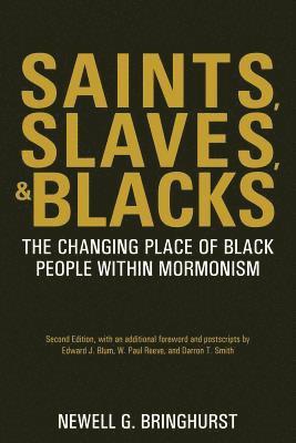 Newell G Bringhurst - Saints, Slaves, and Blacks, Häftad