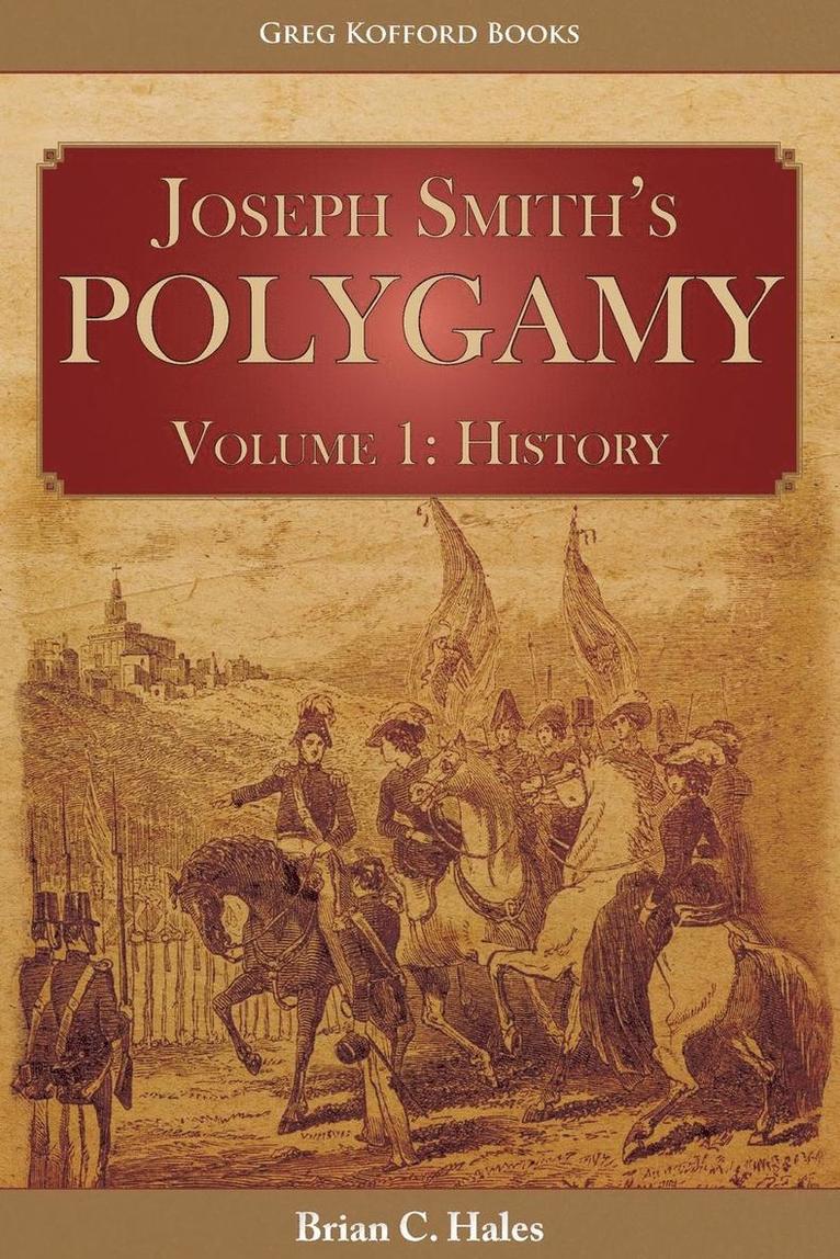 Joseph Smith's Polygamy, Volume 1 1