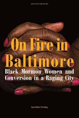 Laura Rutter Strickling - On Fire in Baltimore, Häftad