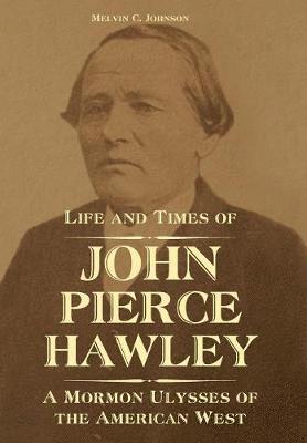 Life and Times of John Pierce Hawley 1