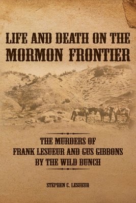 bokomslag Life and Death on the Mormon Frontier