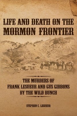 Life and Death on the Mormon Frontier 1