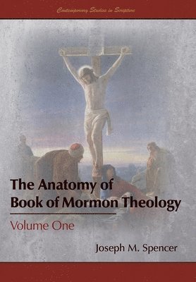 bokomslag The Anatomy of Book of Mormon Theology