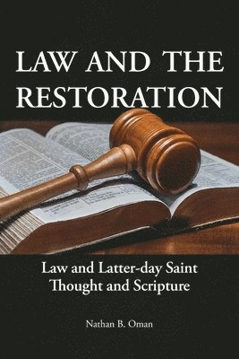 Nathan B Oman - Law and the Restoration, Häftad