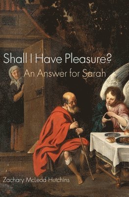 Zachary McLeod Hutchins - Shall I Have Pleasure?, Häftad