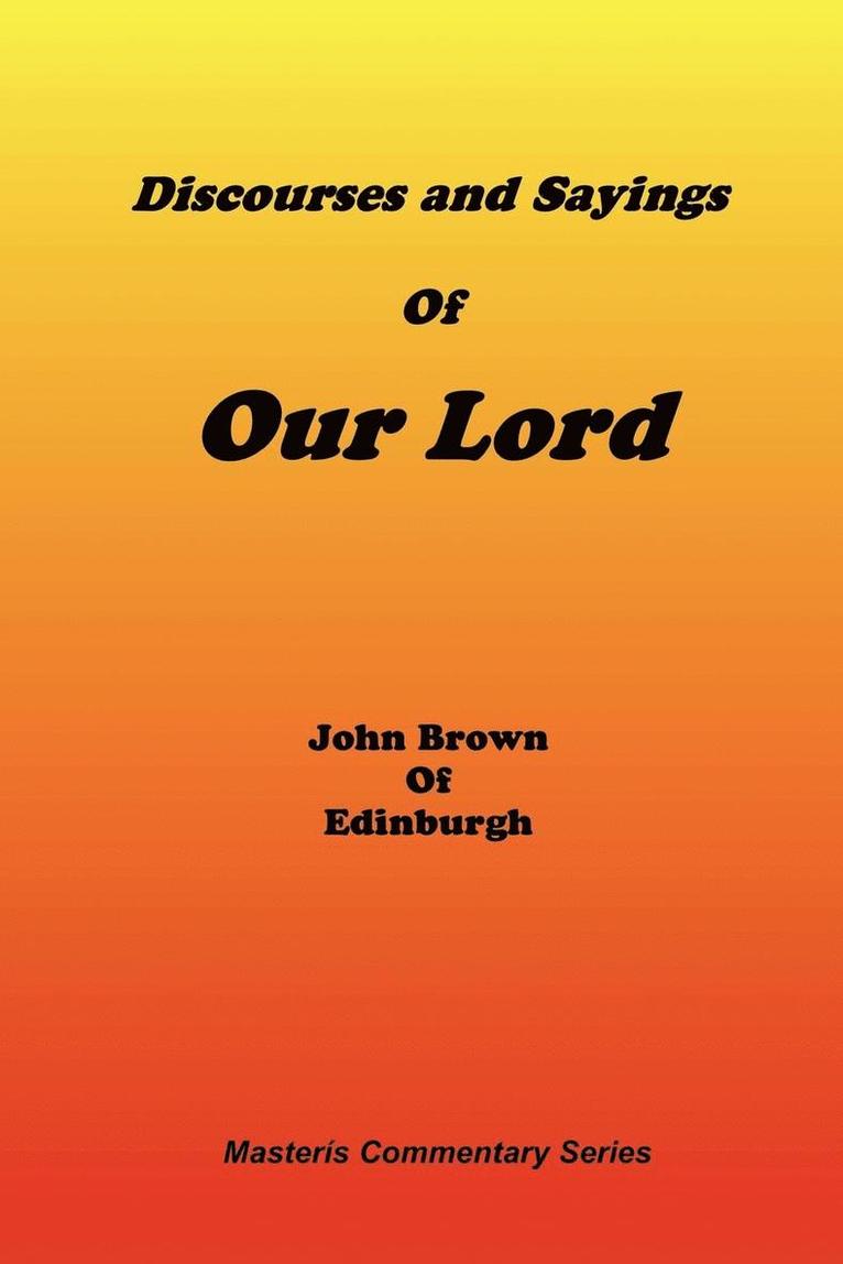 John Of Edinburgh Brown - Discourses & Sayings of Our Lord, Volume 2 of 2, Häftad