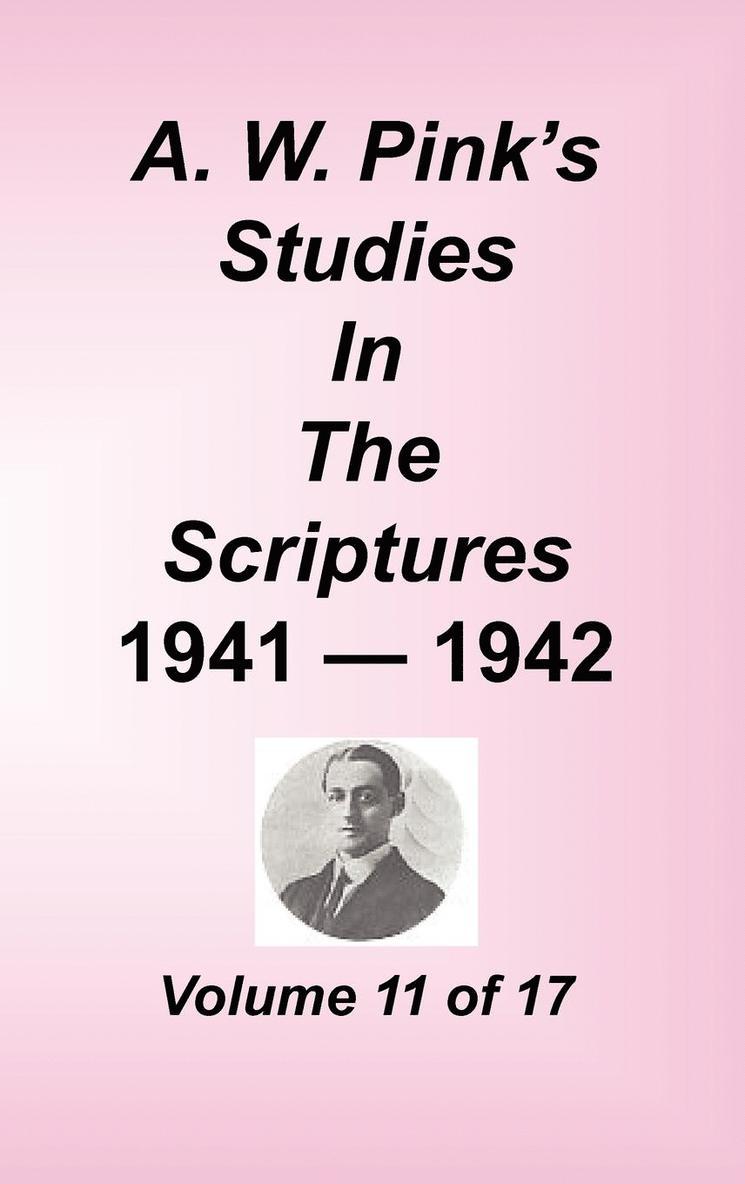 A. W. Pink's Studies in the Scriptures, Volume 11 1
