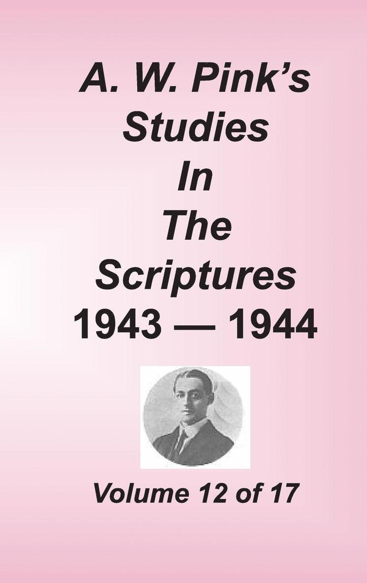 A. W. Pink's Studies in the Scriptures, Volume 12 1