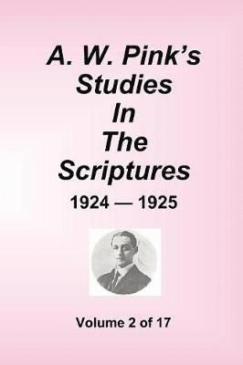 A.W. Pink's Studies In The Scriptures - 1924-25, Volume 2 of 17 1