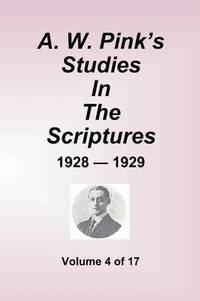 bokomslag A.W. Pink's Studies In The Scriptures - 1928-29, Volume 4 of 17