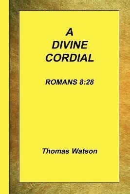 A Divine Cordial - Romans 8 1