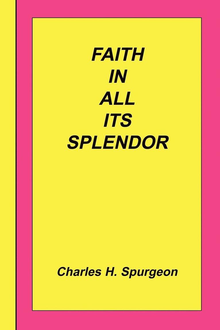 Faith In All Its Splendor 1