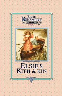 bokomslag Elsie's Kith and Kin, Book 12