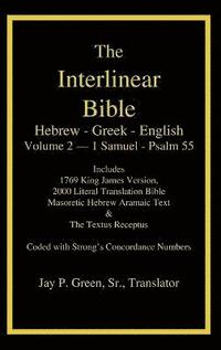 bokomslag Interlinear Hebrew Greek English Bible, Volume 2 of 4 Volume Set - 1 Samuel - Psalm 55, Case Laminate Edition, with Strong's Numbers and Literal & KJV