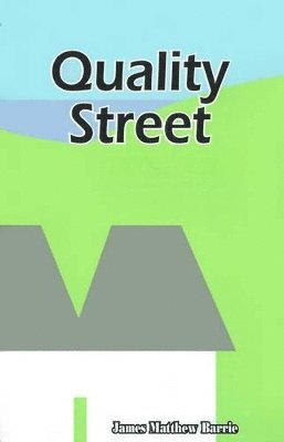 James Matthew Barrie - Quality Street, Häftad
