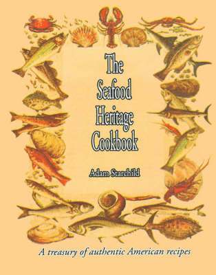 Adam Starchild - Seafood Heritage Cookbook, Häftad