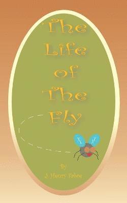Jean-Henri Fabre - Life of the Fly, Häftad