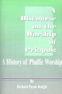 bokomslag A Discourse on the Worship of Priapus