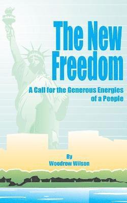 Woodrow Wilson - New Freedom, Häftad