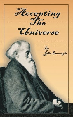 John Burroughs - Accepting the Universe, Häftad