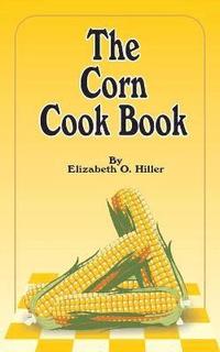 bokomslag The Corn Cook Book