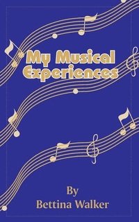 bokomslag My Musical Experiences