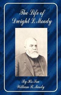 bokomslag The Life of Dwight L. Moody
