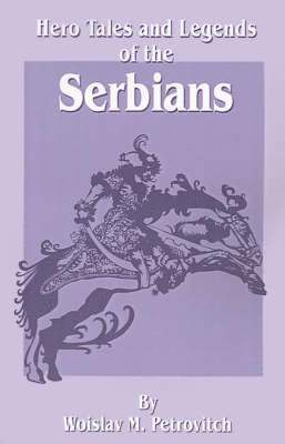 bokomslag Hero Tales and Legends of the Serbians