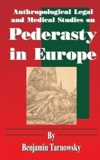 bokomslag Anthropological Legal and Medical Studies on Pederasty in Europe