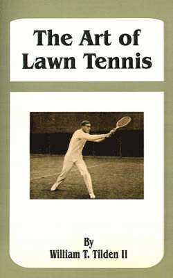 William T Tilden - Art of Lawn Tennis, Häftad