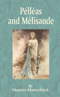 bokomslag Pelleas and Melisande