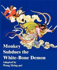 bokomslag Monkey Subdues the White-Bone Demon
