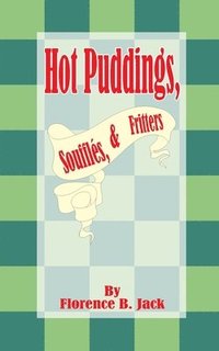bokomslag Hot Puddings, Souffles, & Fritters