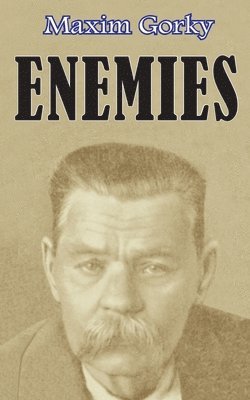 Maxim Gorky - Enemies, Häftad