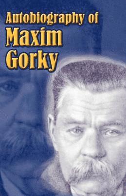 Autobiography of Maxim Gorky 1