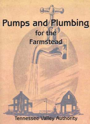 Pumps and Plumbing for the Farmstead 1